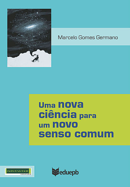 Uma nova ciência para um novo senso comum, Marcelo Gomes Germano