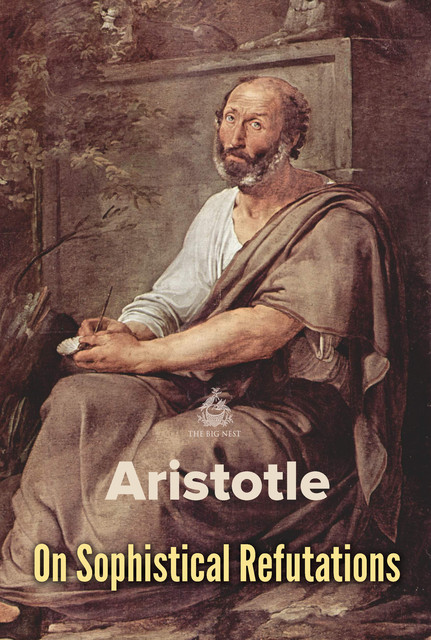 ON SOPHISTICAL REFUTATIONS, Aristotle