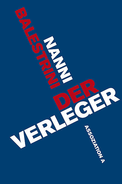 Der Verleger, Nanni Balestrini