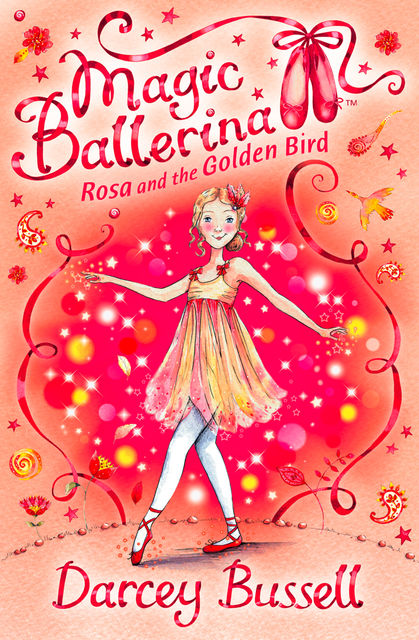 Rosa and the Golden Bird (Magic Ballerina, Book 8), Darcey Bussell