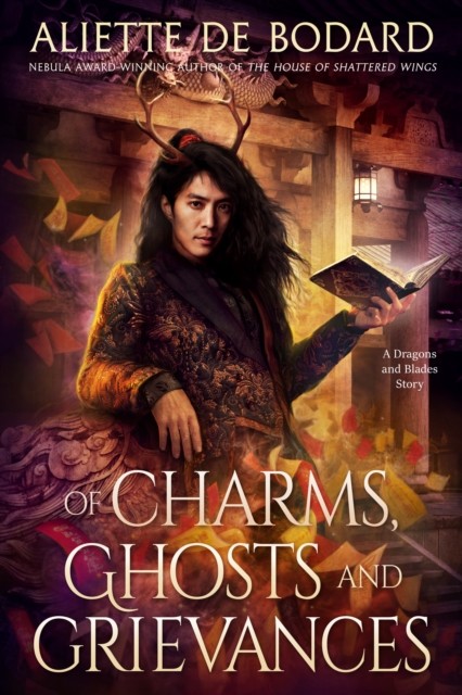 Of Charms, Ghosts and Grievances, Aliette de Bodard