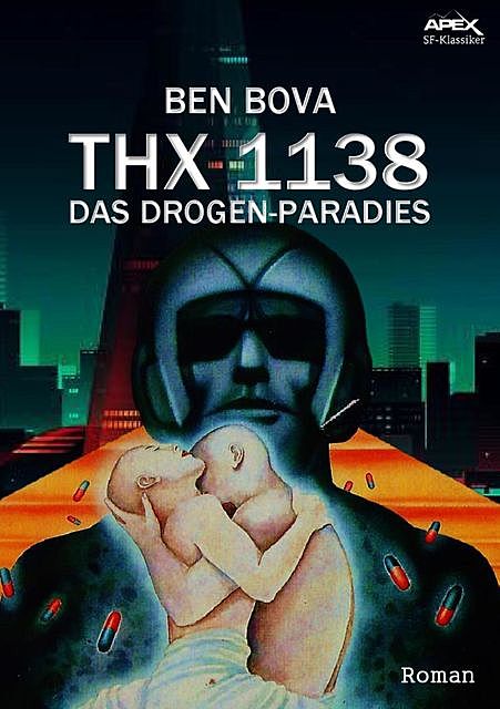 THX 1138 – DAS DROGEN-PARADIES, Ben Bova