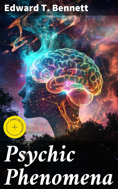 Psychic Phenomena, Edward T.Bennett