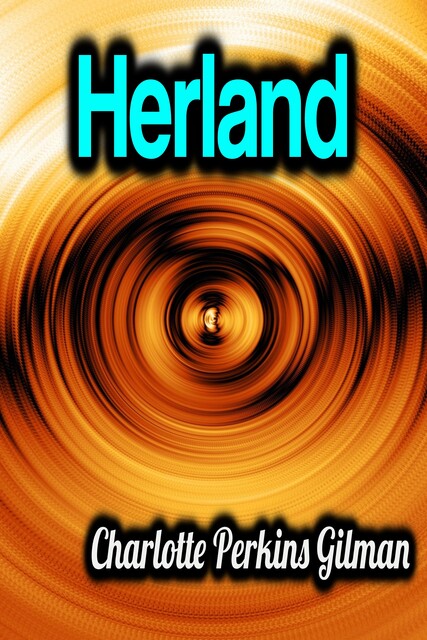 Herland, Charlotte Perkins Gilman