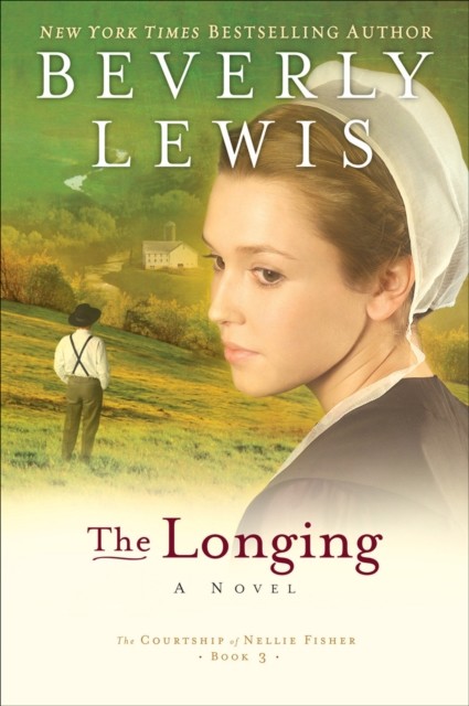 Longing (The Courtship of Nellie Fisher Book #3), Beverly Lewis