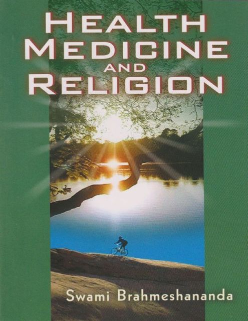 Health Medicine and Religion, Swami Brahmeshananda