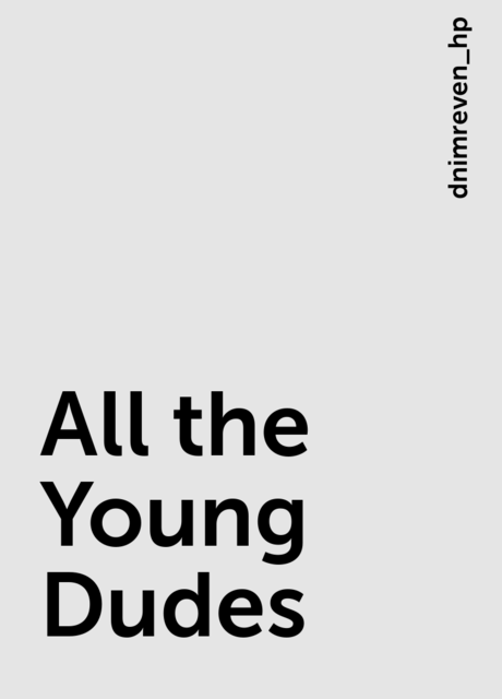 All the Young Dudes, dnimreven_hp