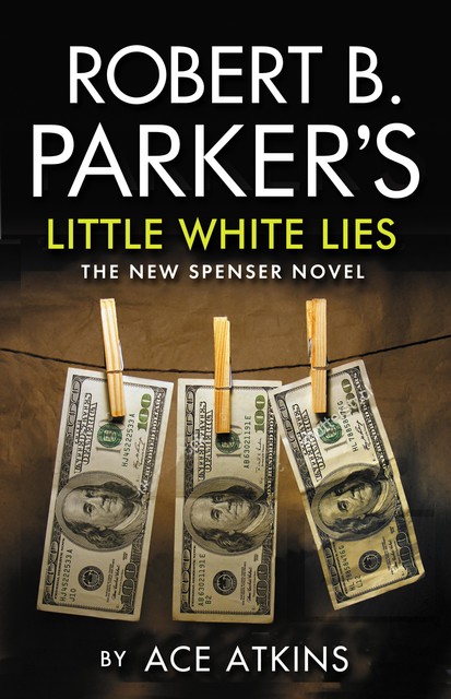 Robert B Parker's Little White Lies, Ace Atkins