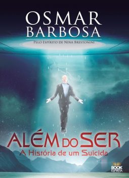 Além do Ser – A História de um Suicida, Osmar Barbosa
