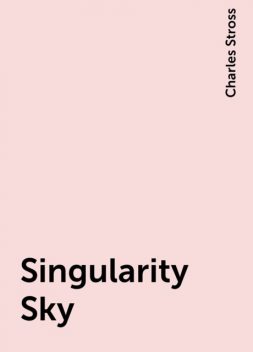 Singularity Sky, Charles Stross