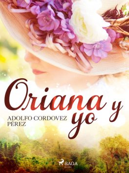 Oriana y yo, Cesar Adolfo Cordovez Pérez