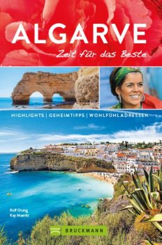 Bruckmann Reiseführer Algarve: Zeit für das Beste, Rolf Osang, Kay Maeritz
