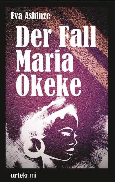Der Fall Maria Okeke, Eva Ashinze