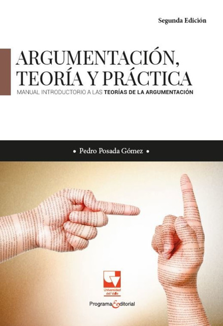 Argumentación, teoría y práctica. Manual introductorio a las teorías de la argumentación, Pedro José Gómez