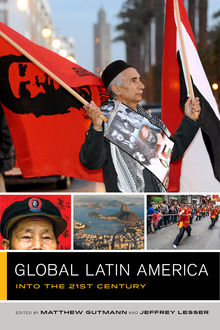 Global Latin America, Jeffrey Lesser, Matthew Gutmann