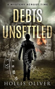 Debts Unsettled, Hollis Oliver