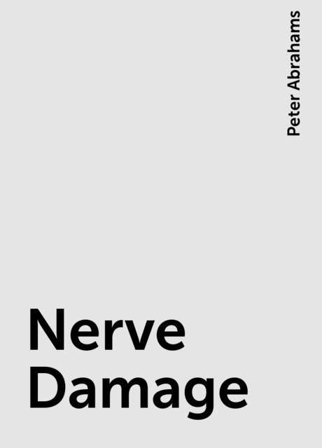 Nerve Damage, Peter Abrahams