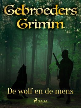 De wolf en de mens, De Gebroeders Grimm