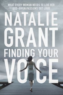 Finding Your Voice, Natalie Grant