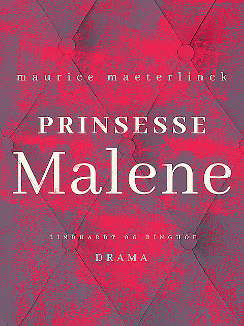 Prinsesse Malene, Maurice Maeterlinck