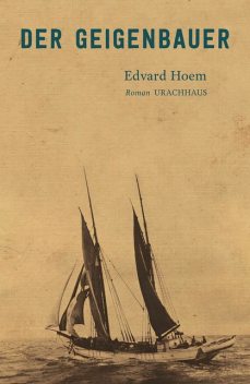 Der Geigenbauer, Edvard Hoem