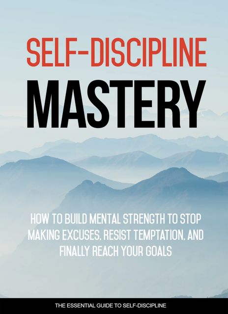 Self-Discipline Mastery, Michael C. Melvin