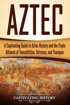 Aztec, Captivating History