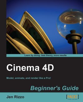 Cinema 4D Beginner's Guide, Jen Rizzo