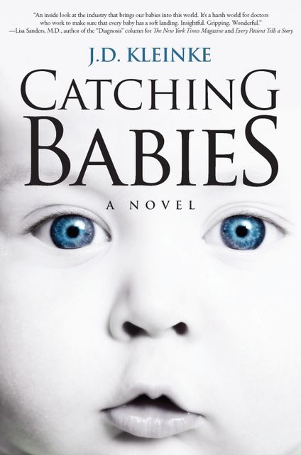 Catching Babies, J.D. Kleinke