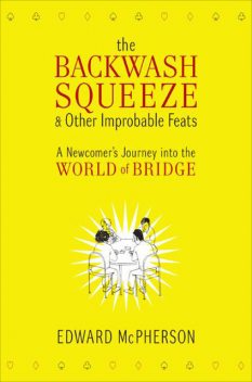 The Backwash Squeeze and Other Improbable Feats, Edward McPherson