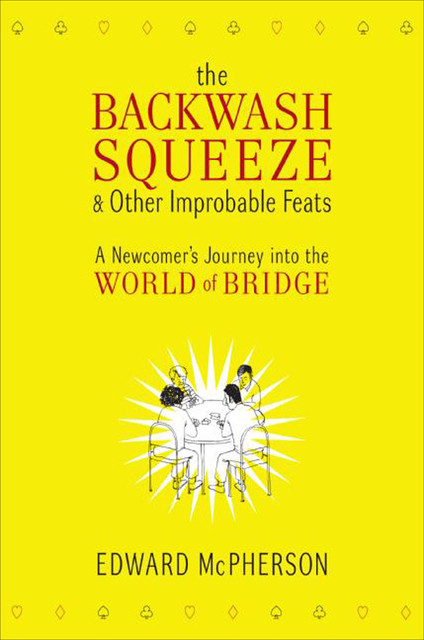 The Backwash Squeeze and Other Improbable Feats, Edward McPherson