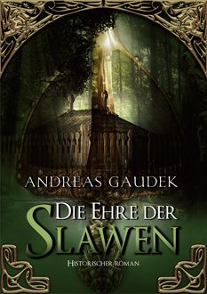 Die Ehre der Slawen, Andreas Gaudek