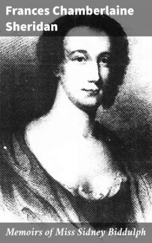 Memoirs of Miss Sidney Biddulph, Frances Chamberlaine Sheridan