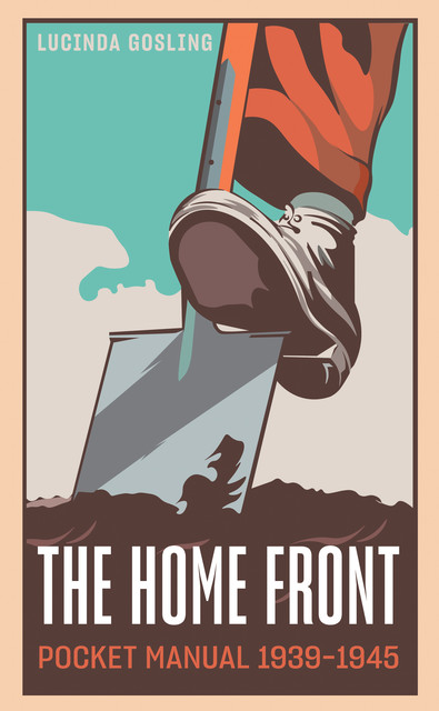 The Home Front Pocket Manual 1939–1945, Lucinda Gosling