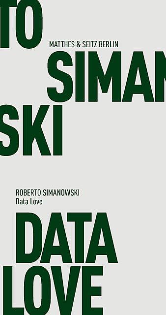 Data Love, Roberto Simanowski