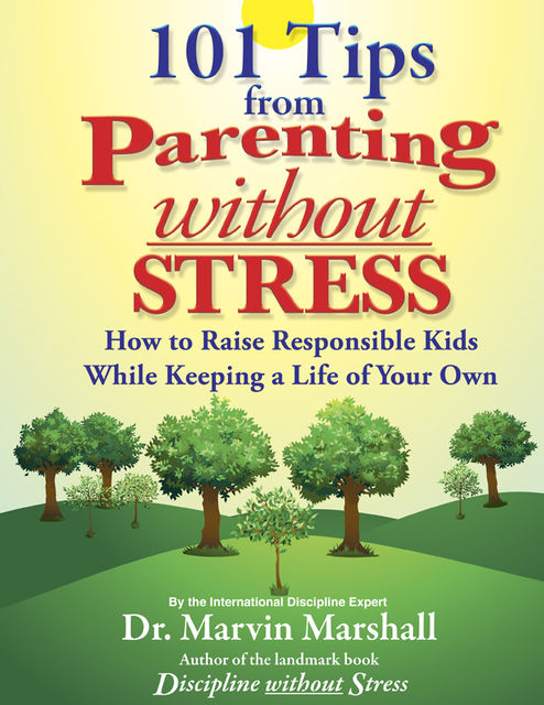 101 Tips from Parenting Without Stress, Marvin Marshall