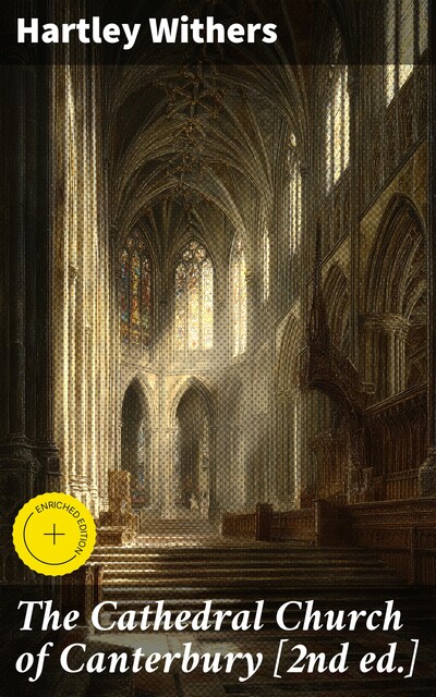 The Cathedral Church of Canterbury, Hartley Withers