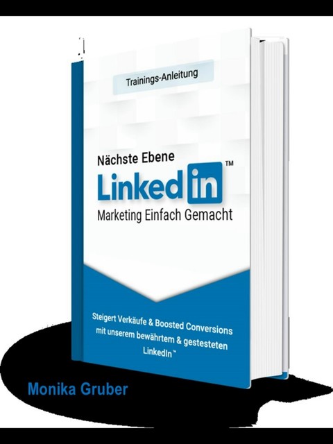 Nächste Ebene LinkedIn – Marketing einfach gemacht, Monika Gruber