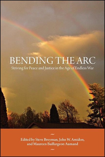 Bending the Arc, John W. Amidon, Maureen Baillargeon Aumand, Steve Breyman
