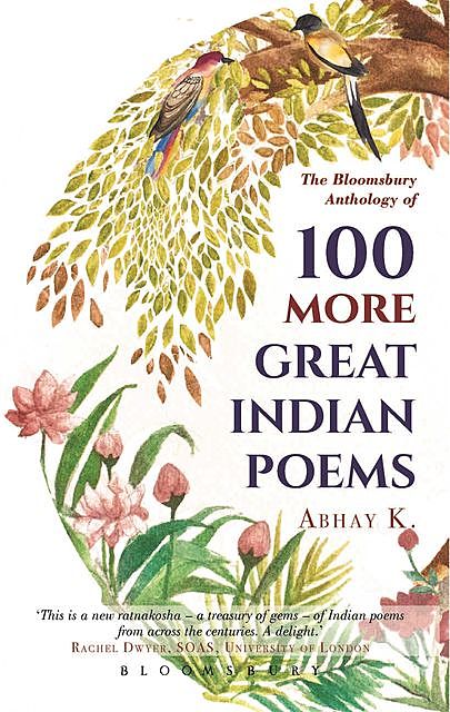 100 More Great Indian Poems, Abhay K.