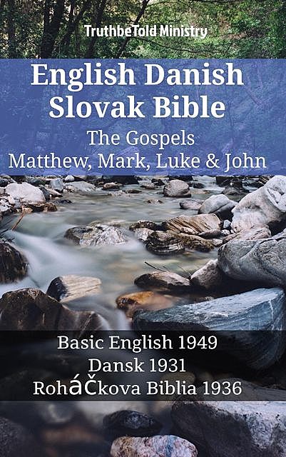 English Danish Slovak Bible – The Gospels – Matthew, Mark, Luke & John, Truthbetold Ministry
