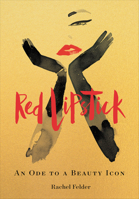 Red Lipstick, Rachel Felder