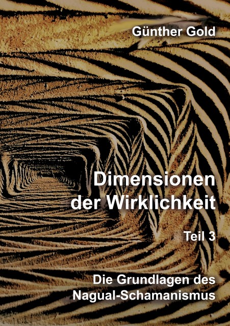 Dimensionen der Wirklichkeit – Teil 3, Günther Gold