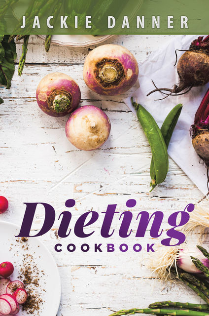 Dieting Cookbook, Jackie Danner