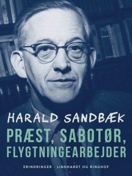 Præst, sabotør, flygtningearbejder, Harald Sandbæk