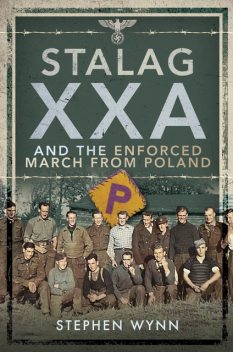 Stalag XXA Torun Enforced March from Poland, Stephen Wynn