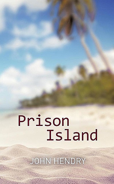 Prison Island, John Hendry