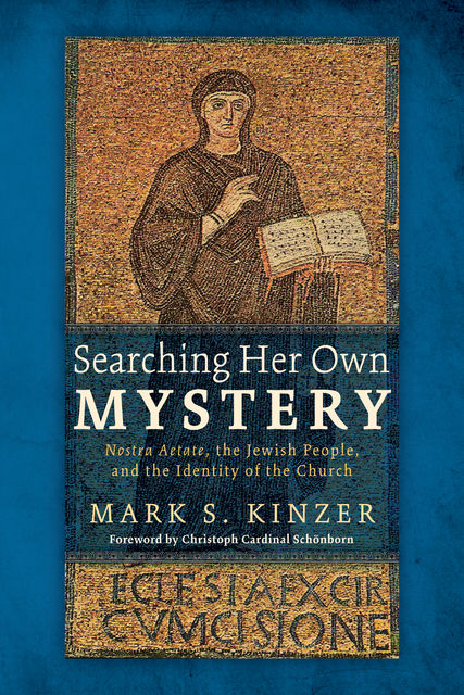 Searching Her Own Mystery, Mark Kinzer