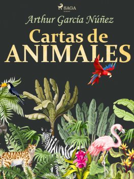 Cartas de animales, Arthur García Núñez
