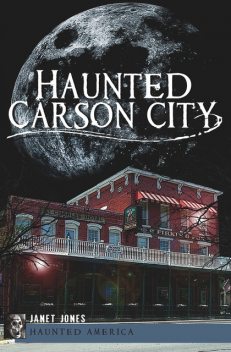 Haunted Carson City, Janet Jones